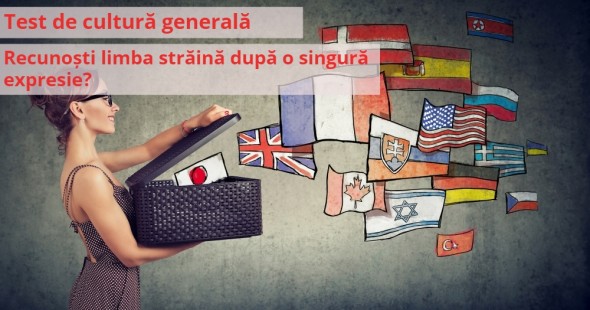 Test de cultură generală: Recunoști limba străină după o singură expresie?
